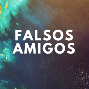 falsos amigos - aspassoperlaspagna.it